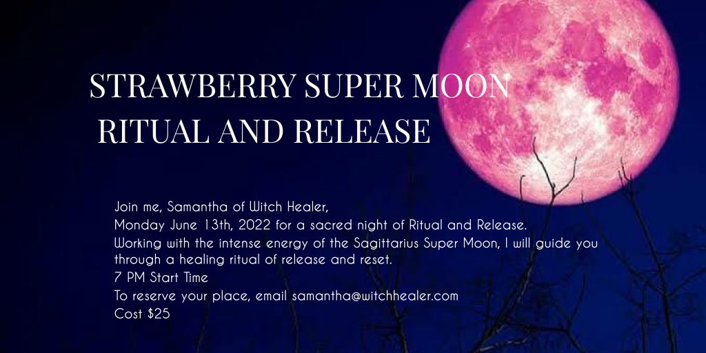 Strawberry Full Moon Evening of Ritual and Release! Intuitive Healing
